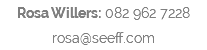 Rosa Willers: 082 962 7228 rosa@seeff.com